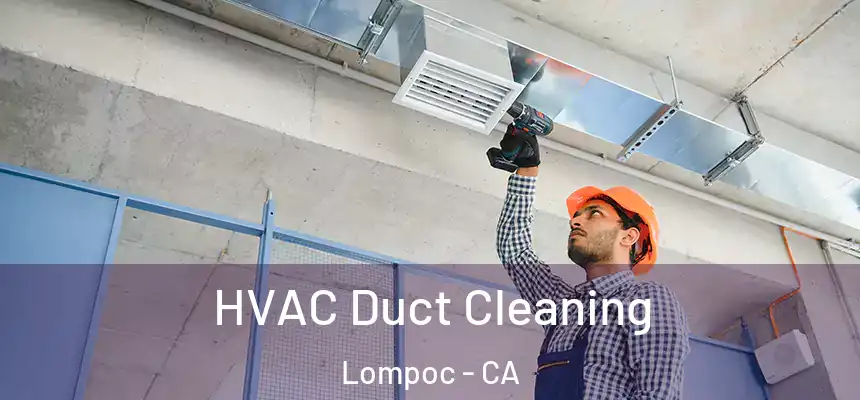  HVAC Duct Cleaning Lompoc - CA